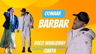 Oomaar BarBar| Duco Waalidbay Qabtaa| New Somali Music Video 2024 (Official Video)