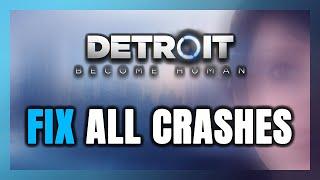 FIX Detroit: Become Human Crashing, Freezing, Not Launching, Stuck & Black Screen