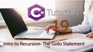 C# Tutorial 19   Intro to Recursion  The Goto Statement