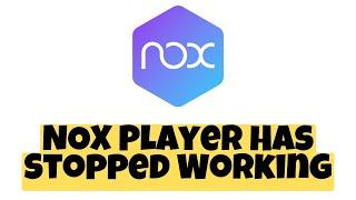 How to Fix NOX Player Has Stopped Working 2023 Windows 11 / 10