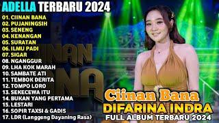 CIINAN BANA - DIFARINA INDRA - ADELLA FULL ALBUM TERBARU 2024