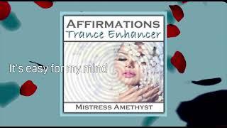 Affirmations Trance Enhancer. Mistress Amethyst