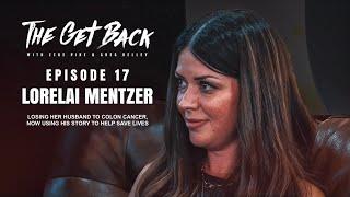 Lost Her Husband To Colon Cancer, Now Using His Story To Help Save Lives - Lorelai Mentzer (EP. 17)