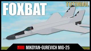 Mikoyan-Gurevich MiG-25 "Foxbat" | Plane Crazy Tutorial