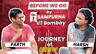 Journeying through Insti Life with Parth Dwivedi| Episode 2 | Before We Go | Sampurna IITB