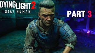 Dying Light 2: Stay Human Gameplay Walkthrough (Dying Light 2: Stay Human PS5 Gameplay) Part 3