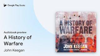 A History of Warfare by John Keegan · Audiobook preview