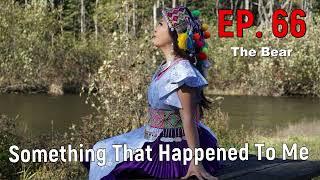 Something That Happened To Me EP 66 the bear~12/19/2024~