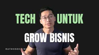 TECH BUSINESS? Teknologi untuk Grow Bisnis Kamu (Secara Realistis)