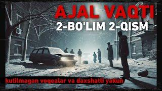 Ajal Vaqti 2-Bo'lim 2-Qism | Qo'rqinchli Audiohikoya