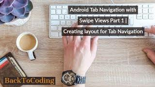 Android Tab Navigation with Swipe Views Part 1 | Creating layout for Tab Navigation