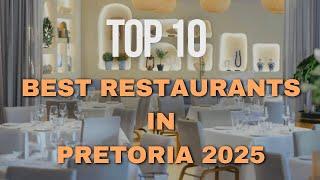 Top 10 Best Restaurants in Pretoria 2025 | Ultimate Dining Guide