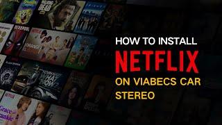 HOW TO INSTALL NETFLIX ON ViaBecs CAR STEREO