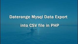 Date Range Mysql Data Export into CSV File in PHP