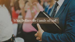 Ep. 4 - What Defines the Family of God? | Do Protestants and Catholics Now Agree? 2025 Update