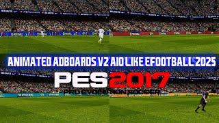 PES2017 | eFOOTBALL ANIMATED ADBOARDS 2025 V2 | 9/26/24 | PC