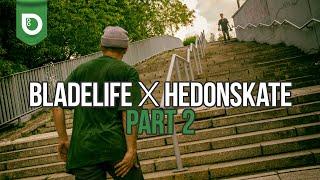 Bladelife x Hedonskate Part 2