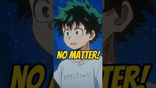 No matter what! #anime #mha #myheroacademia #message #reminder #shorts