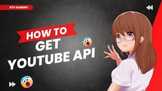 How to get YouTube API simple and easy guide