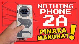 NOTHING PHONE 2A - Detalyadong Review