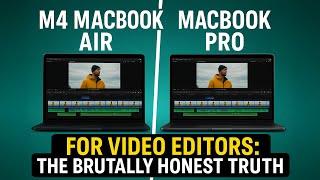 M4 MacBook Air vs Pro for Video Editors: The Brutally Honest Truth