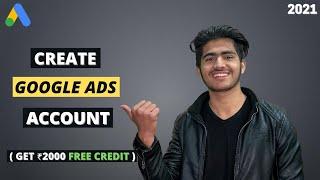 How To Create Google Ads (AdWords) Account In 2021 | Get ₹2000 Free Credit | Full Tutorial in Hindi