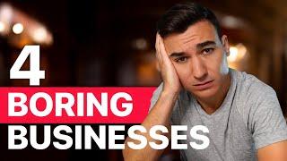 4 Boring Businesses That Will Make You Filthy Rich (2023)