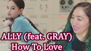 First Impression of How To Love (feat. GRAY) - ALLY | Eonni88