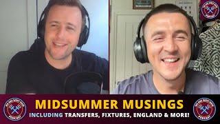 Midsummer musings, including transfers, England, concessions fiasco and more | We Are West Ham