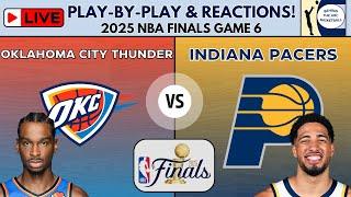 2025 NBA Finals - Game 6: Oklahoma City Thunder vs Indiana Pacers (Live Play-By-Play & Reactions)