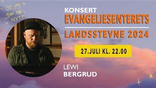 EVANGELIESENTERETS LANDSSTEVNE 2024 KONSERT LEWI BERGRUD