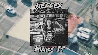 NEFFEX - Make It [slowed + reverb]