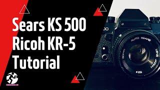 Sears KS 500 (Ricoh KR-5) 35mm SLR Film Camera Tutorial | Forward Film Camera and Vintage Channel