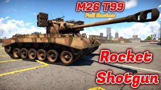 M26 T99 Full Review - Should You Buy It? A Brawler's Dream [War Thunder]