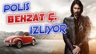 POLİS BEHZAT Ç. İZLİYOR