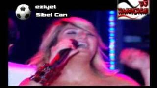 Sibel Can - Eziyet 2009 Canlı