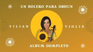 Yilian Violin - Un Bolero para Oshun - Album Completo