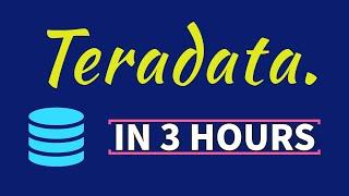 Teradata Tutorial in 3 Hours | Teradata Tutorial for beginners | Teradata complete training | SQL