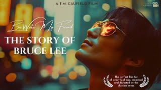 BE WATER, MY FRIEND: The Story of Bruce Lee (AI Film)