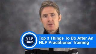 NLP TRAINING: Top 3 Things To Do After An NLP Practitioner Training