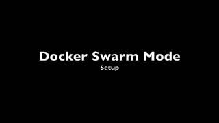 Docker Swarm Mode - Setup (Part 1/6)