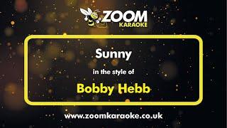 Bobby Hebb - Sunny - Karaoke Version from Zoom Karaoke