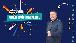 Các loại chiến lược marketing cơ bản | Tân Marketing