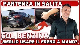 LA PARTENZA IN SALITA COL BENZINA: meglio usare IL FRENO A MANO?