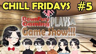 DawnFury Game Show! | Chill Fridays #5