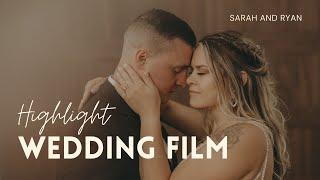 Sarah and Ryan || Wedding Highlight Film