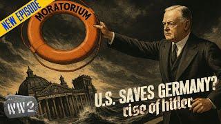 The US President Saves Germany - Rise of Hitler 18, June 1931