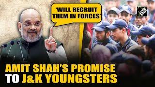 Watch| HM Amit Shah’s promises to recruit J&K youngsters in armed forces