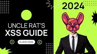 Uncle Rat's Ultimate XSS Guide - 2024