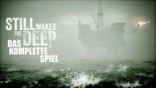 STILL WAKES THE DEEP Full Game Gameplay Deutsch - Das komplette Horror Game